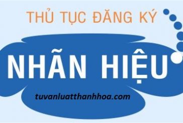 Tư vấn thủ tục đăng ký bảo hộ nhãn hiệu độc quyền tại Thanh Hóa